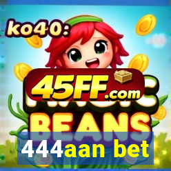 444aan bet